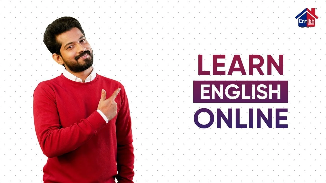 Learn English online from English house the best spoken English institute in Kerala